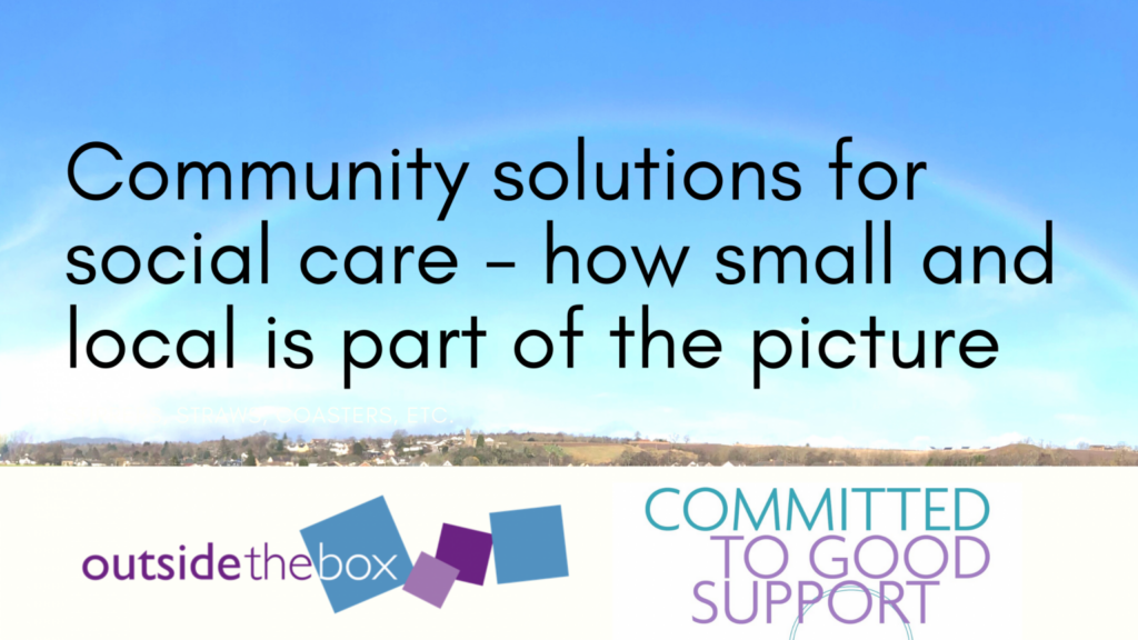community solutions for social care - how small and local is part of the picture