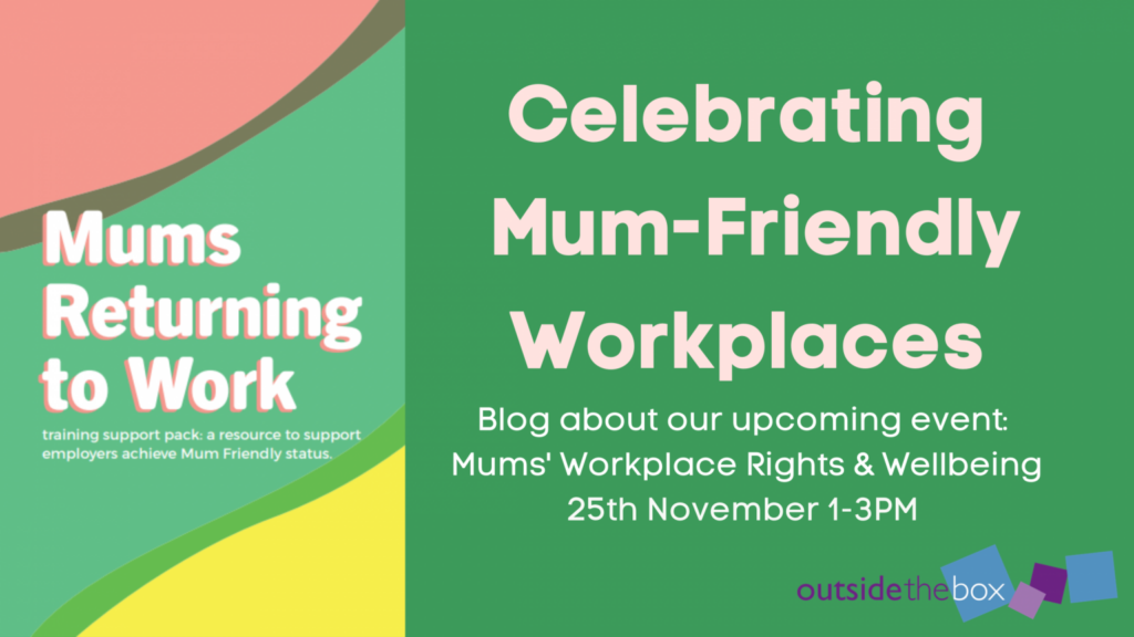 Celebrating mum-friendly workplaces- blog on our upcoming Mums' workplace rights and wellbeing event
