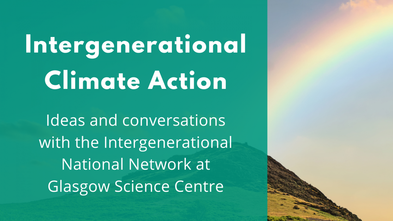 Intergenerational Climate Action - ideas and converations from the Intergenerational National Network at the Glasgow Science Centre