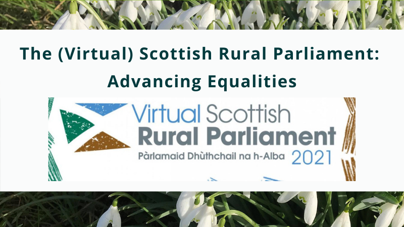 (Virtual) Scottish Rural Parliament Advancing equalities
