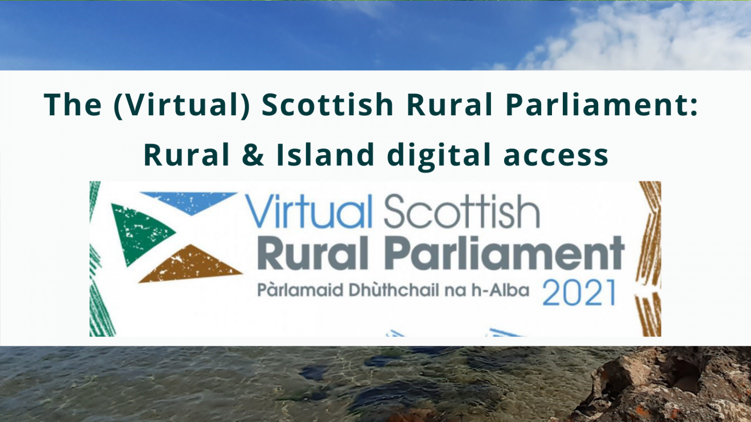 The (virtual) Scottish Rural Parliamnet: ural and island digital accessibility