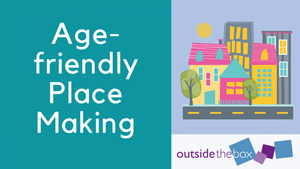 Age-friendly place making