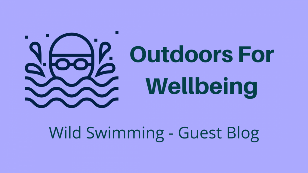 Outdoors for wellbeing - wild swimming, a guest blog