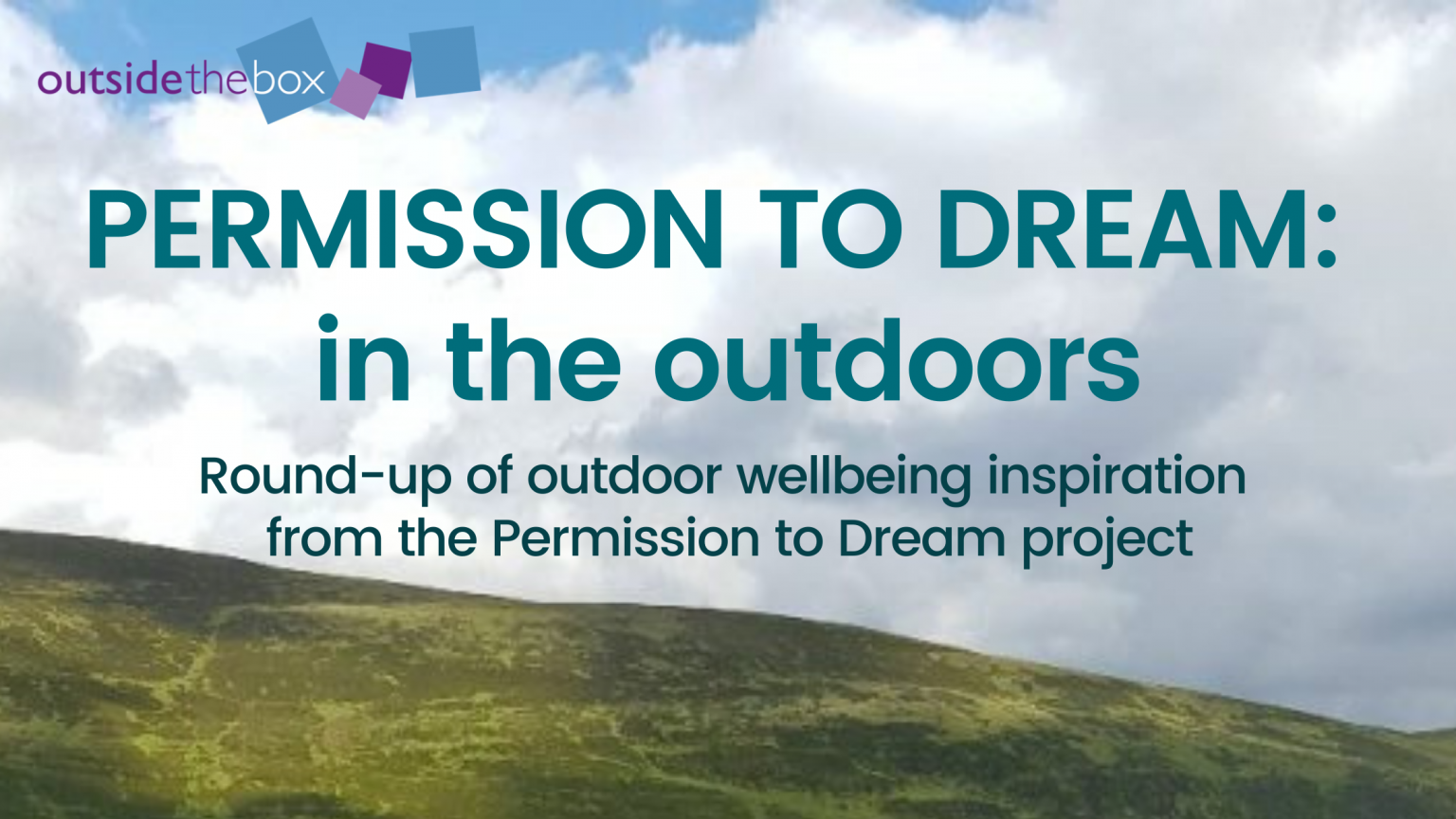 Permission to Dream - in the outdoors. A round-up of outdoors wellbeing inspiration