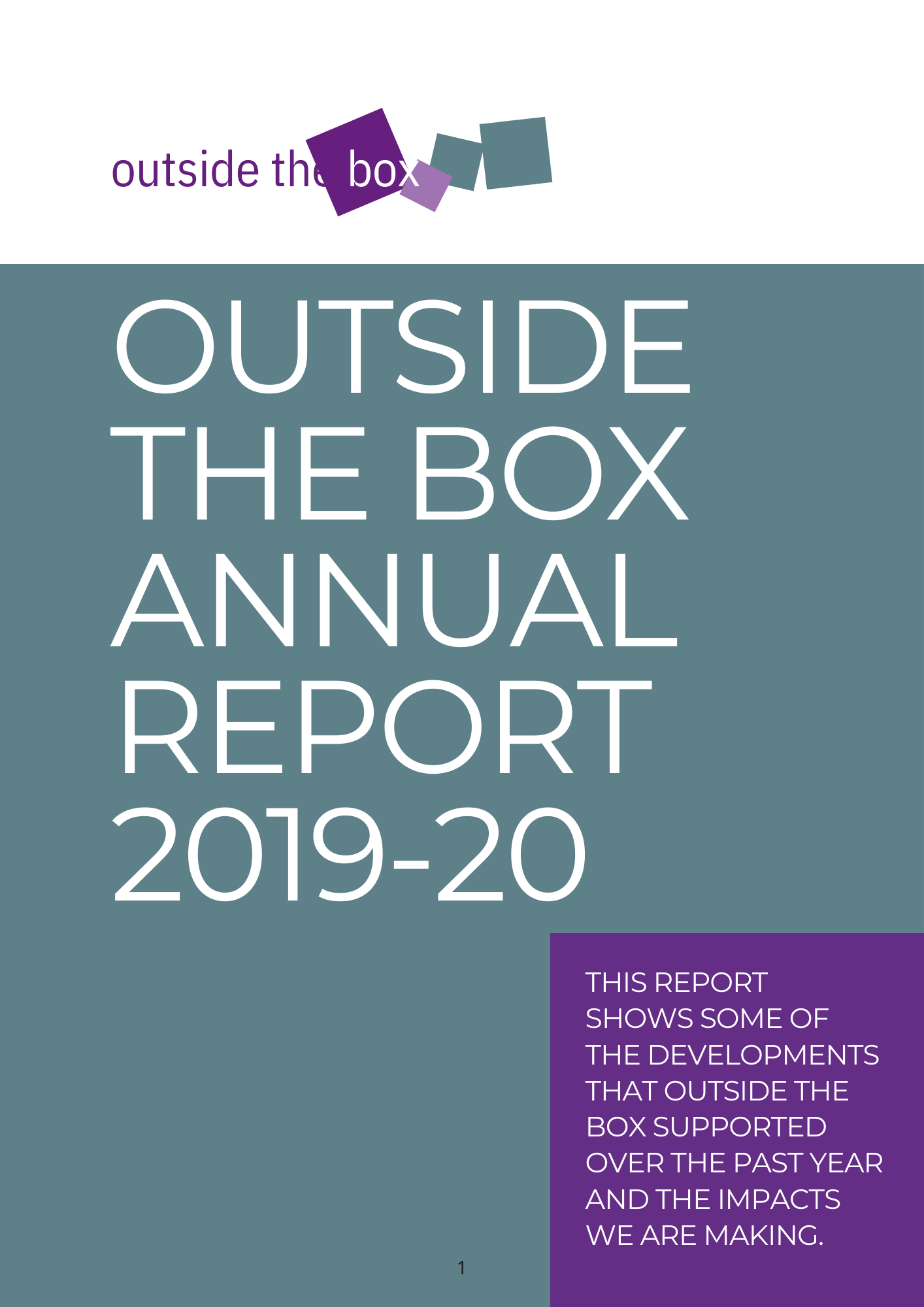 Outside the Box annual report 2019 to 2020. This report shows some of the developments that Outside the Box supported over the past year and the impacts we are making.