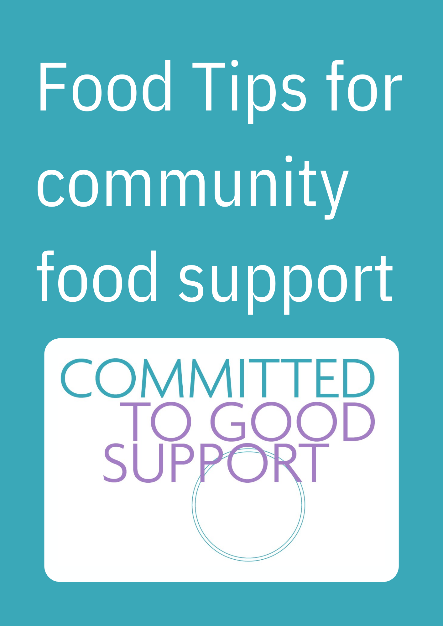 Food tips for community food support. Committed to Good Support