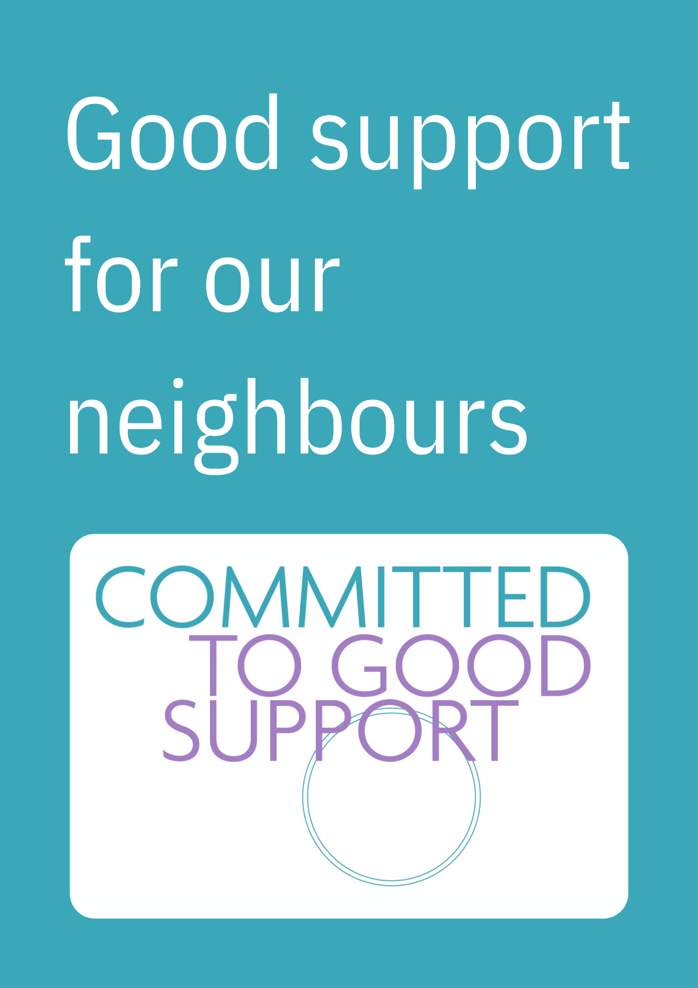 Good support for our neighbours. Committed to Good Support.