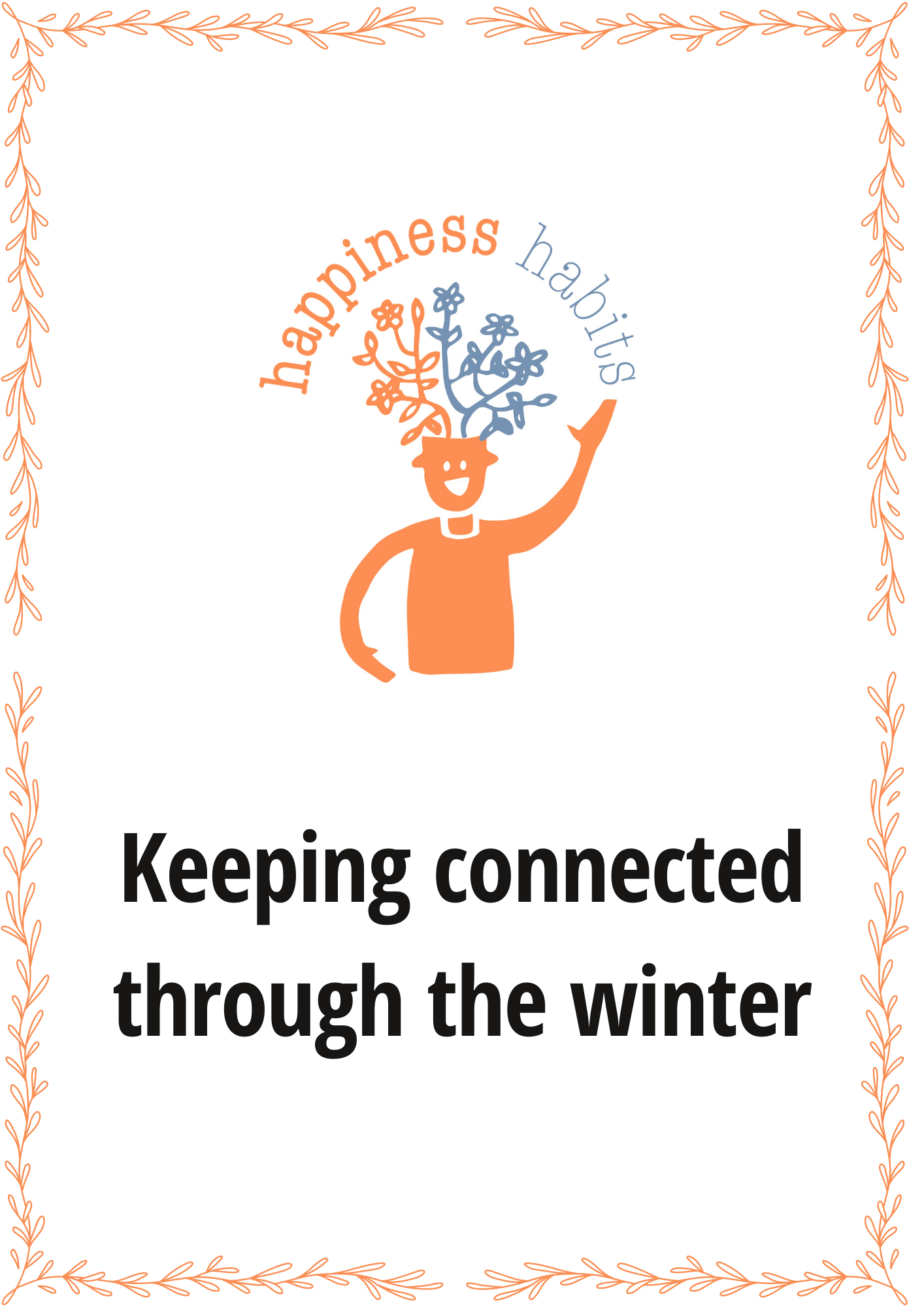 Happiness habits. Keeping connected through the winter