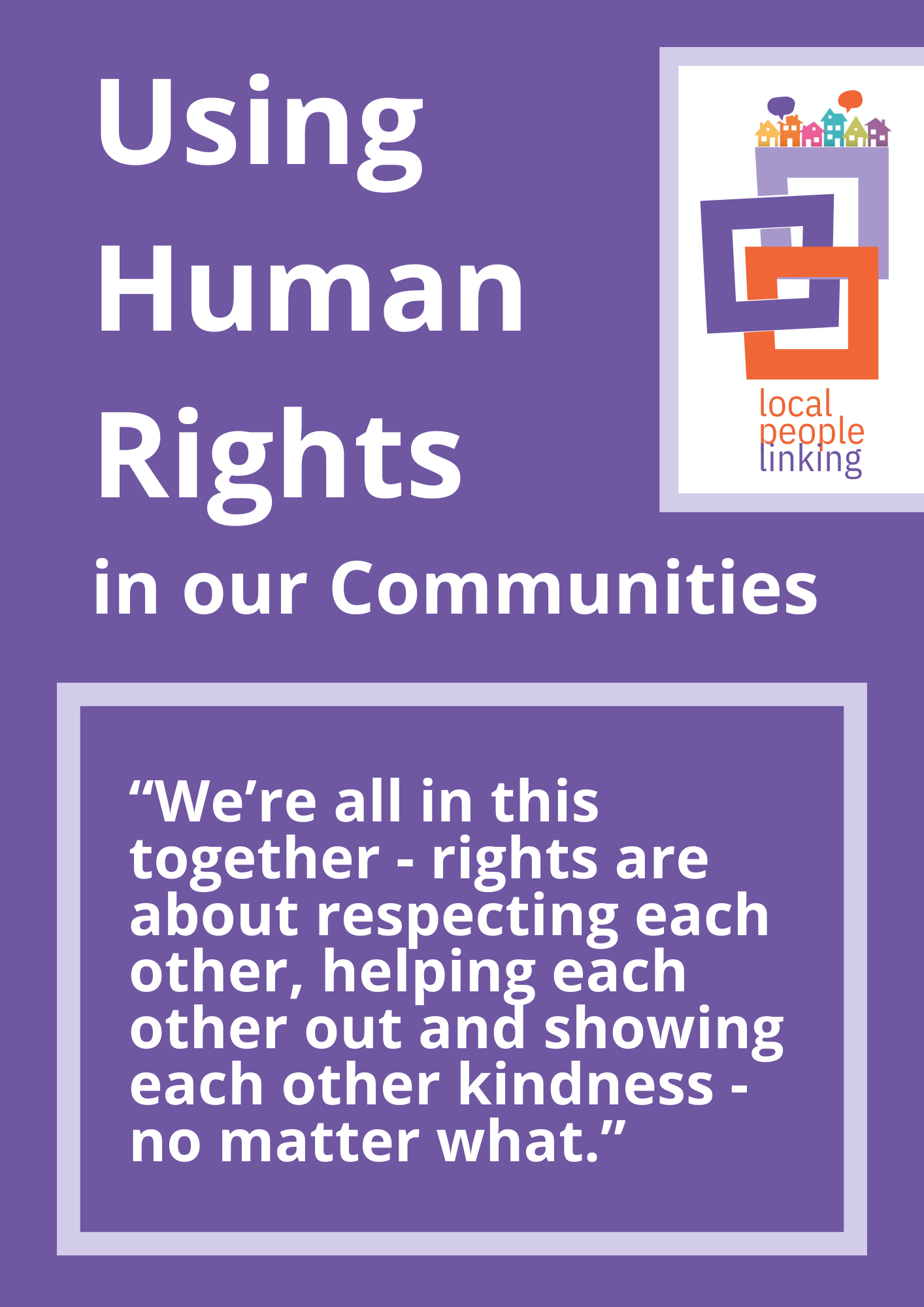 Using Human Rights in our Communities cover image with Local People Linking's logo. Quote reads "We're all in this together - rights are about respecting each other, helping each other out, and showing each other kindness - no matter what."