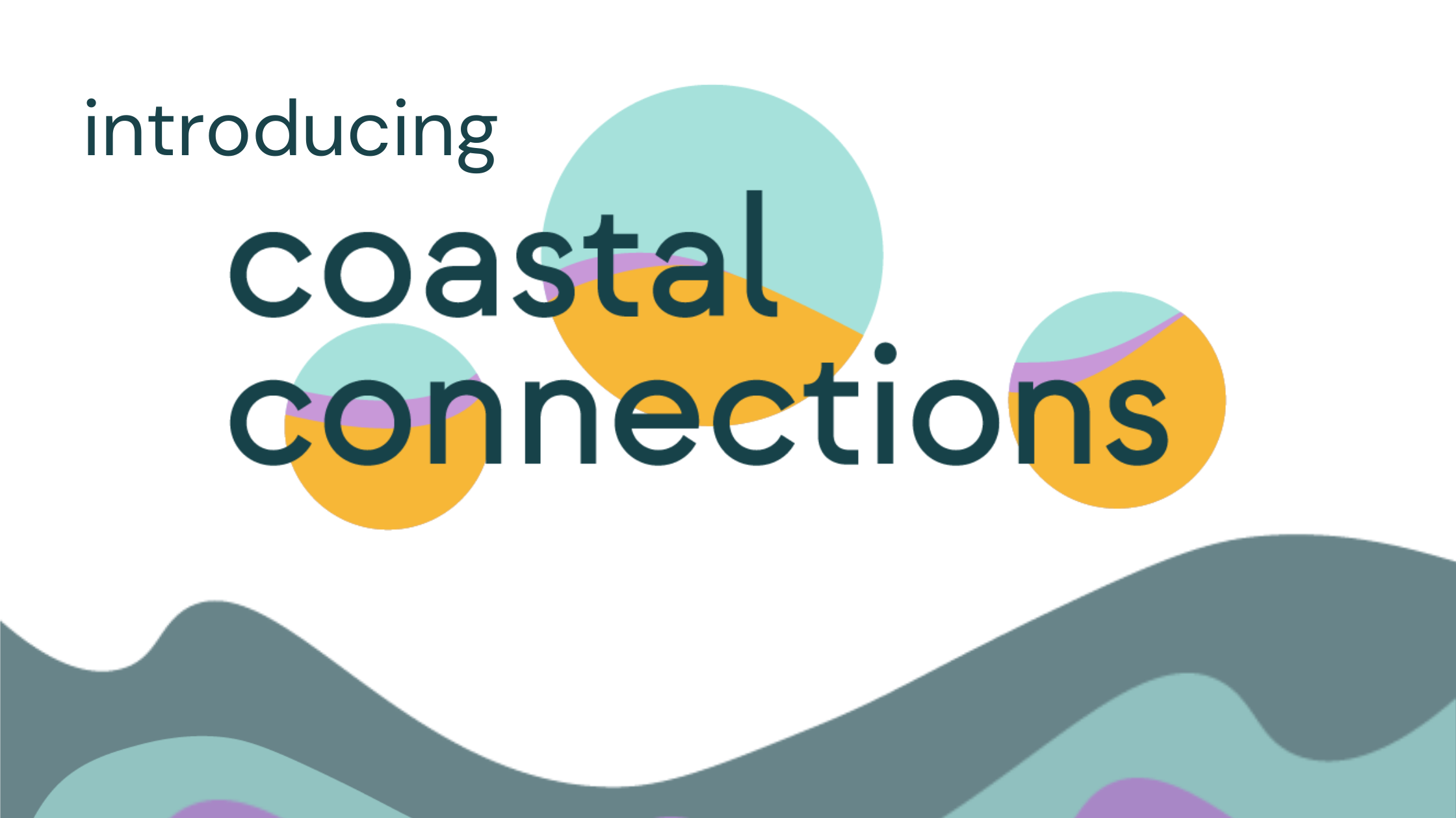 introducing Coastal Connections