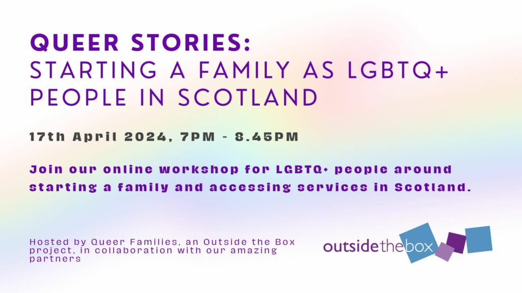 queer stories: starting a family as LGBTQ+ people in scotland